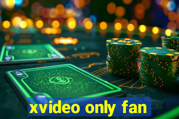 xvideo only fan